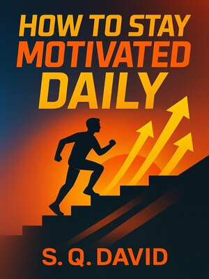 cover image of How to Stay Motivated Daily